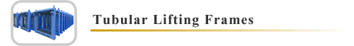 Tubular Packaging Lifting Frames, Tubular Packaging Frames, Drill Pipe Packaging Frames